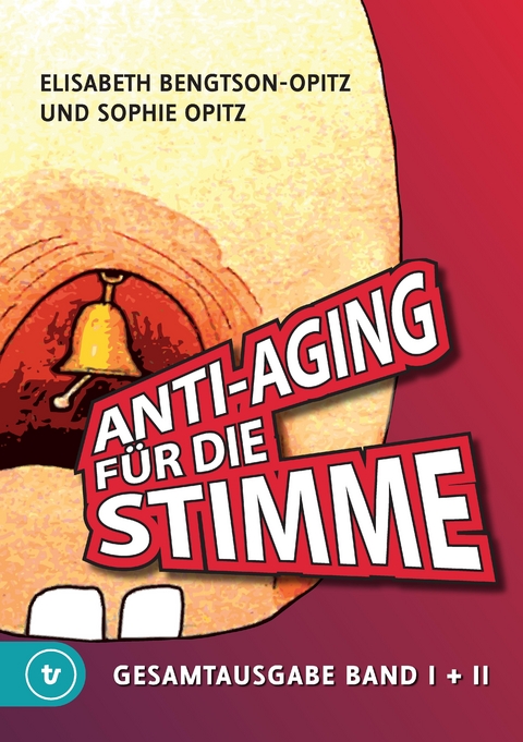 Anti-Aging f&uuml;r die Stimme Gesamtausgabe - Elisabeth Bengtson-Opitz, Sophie Opitz