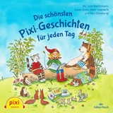 Pixi H&ouml;ren: Die sch&ouml;nsten Pixi-Geschichten f&uuml;r jeden Tag - R&uuml;diger Paulsen, Margit Auer, Katharina E. Volk