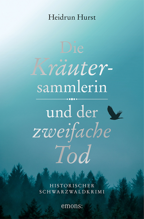 Die Kr&auml;utersammlerin und der zweifache Tod - Heidrun Hurst
