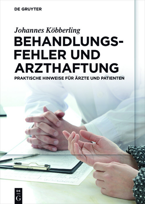 Behandlungsfehler und Arzthaftung -  Johannes K&ouml;bberling