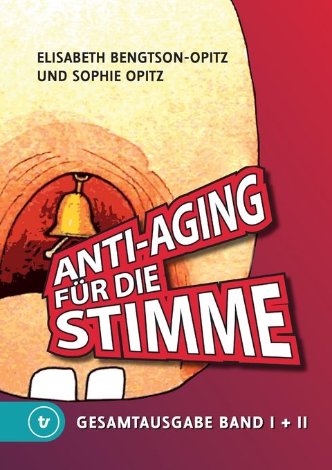 Anti-Aging f&uuml;r die Stimme Gesamtausgabe - Elisabeth Bengtson-Opitz, Sophie Opitz