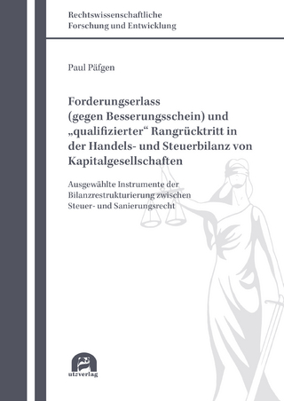 Forderungserlass (gegen Besserungsschein) und „qualifizierter“ Rangrücktritt in der Handels- und Steuerbilanz von Kapitalgesellschaften