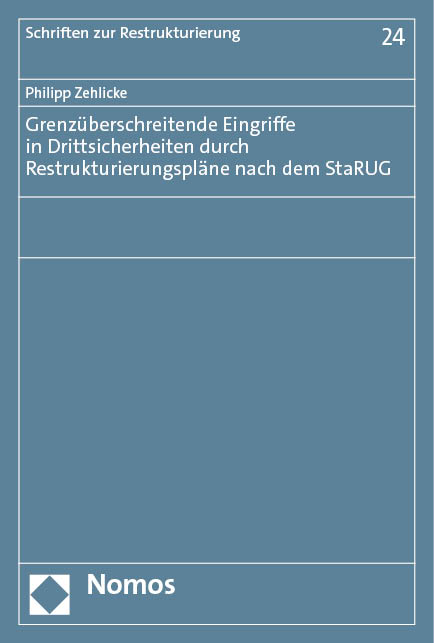 Grenz&uuml;berschreitende Eingriffe in Drittsicherheiten durch Restrukturierungspl&auml;ne nach dem StaRUG - Philipp Zehlicke