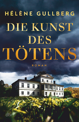 Die Kunst des T&ouml;tens - H&eacute;l&egrave;ne Gullberg