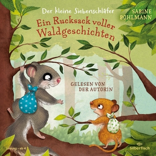 Der kleine Siebenschläfer: Ein Rucksack voller Waldgeschichten - Sabine Bohlmann; Sabine Bohlmann