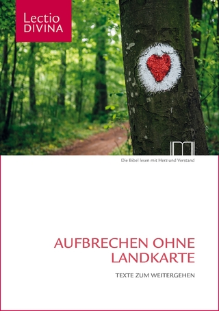 Lectio Divina / Aufbrechen ohne Landkarte