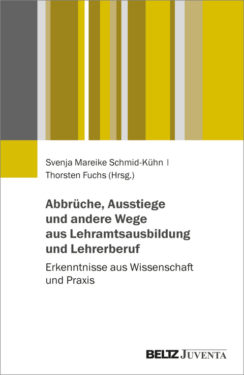 Abbr&uuml;che, Ausstiege und andere Wege aus Lehramtsausbildung und Lehrerberuf - 
