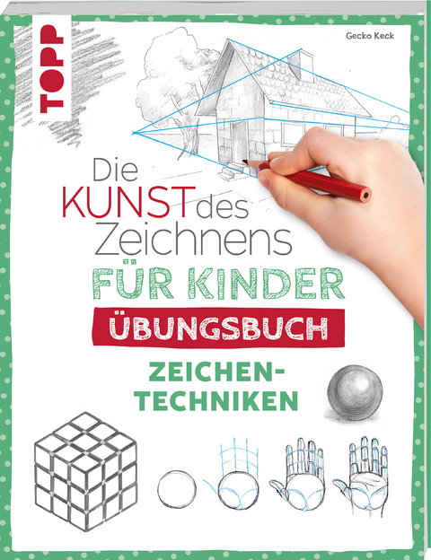Die Kunst des Zeichnens f&uuml;r Kinder &Uuml;bungsbuch - Zeichentechniken - Gecko Keck