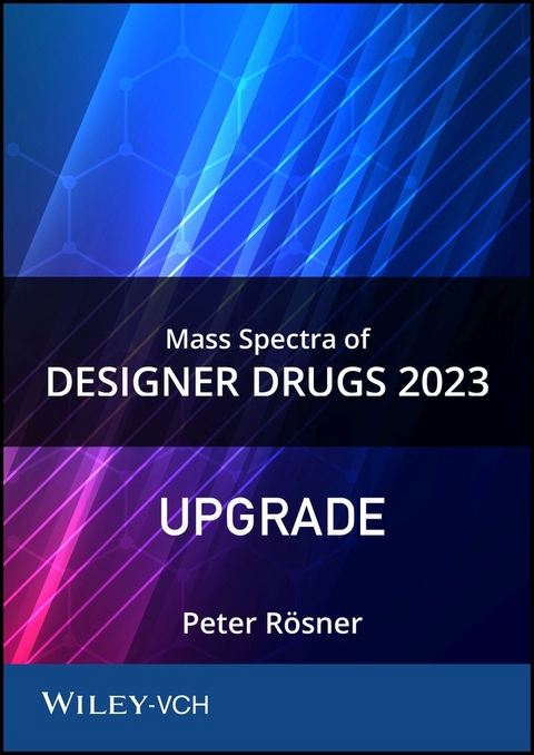 Mass Spectra of Designer Drugs 2023 Upgrade - Peter R&ouml;sner