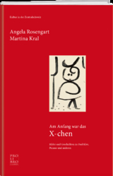 Am Anfang war das X-chen - Rosengart, Angela; Kral, Martina