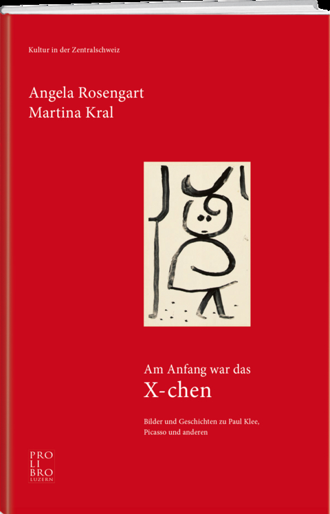 Am Anfang war das X-chen - Angela Rosengart, Martina Kral