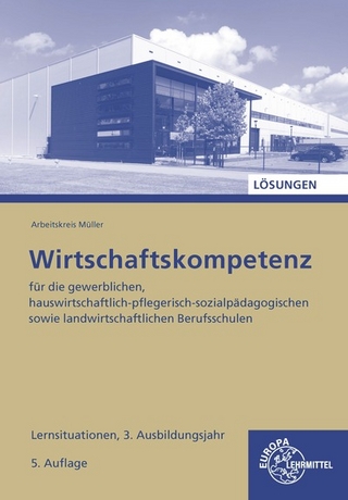 Lösungen zu 47274 Wirtschaftskompetenz Lernsituationen 3. Ausbildungsjahr