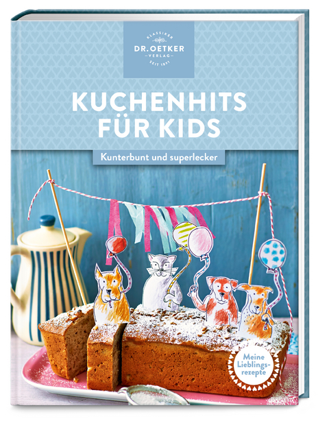 Meine Lieblingsrezepte: Kuchenhits f&uuml;r Kids -  Dr. Oetker Verlag