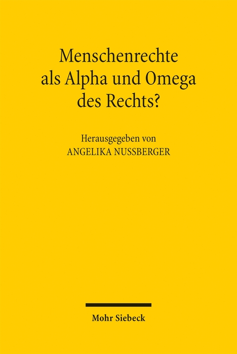 Menschenrechte als Alpha und Omega des Rechts? - 