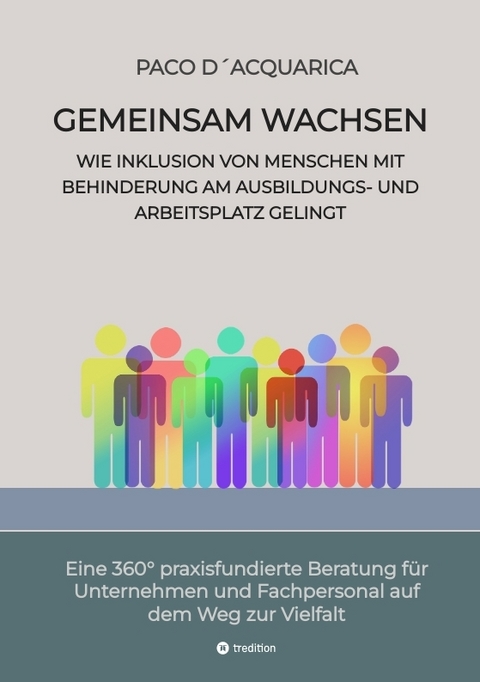 Gemeinsam wachsen: Wie Inklusion von Menschen mit Behinderung am Ausbildungs- und Arbeitsplatz gelingt - Paco D&acute;Acquarica