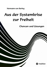 Aus der Systemkrise zur Freiheit - Hermann von Bering