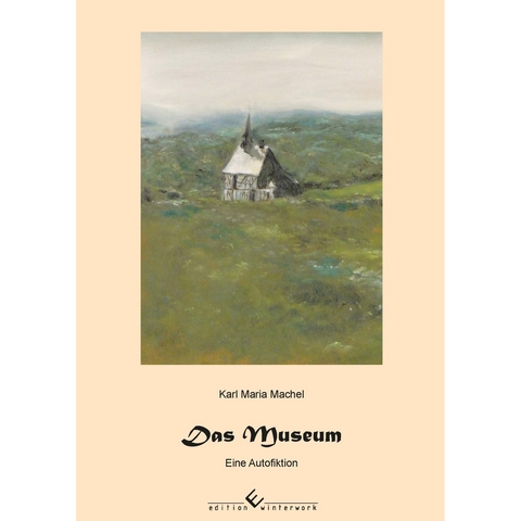 Das Museum - Karl-Maria Machel