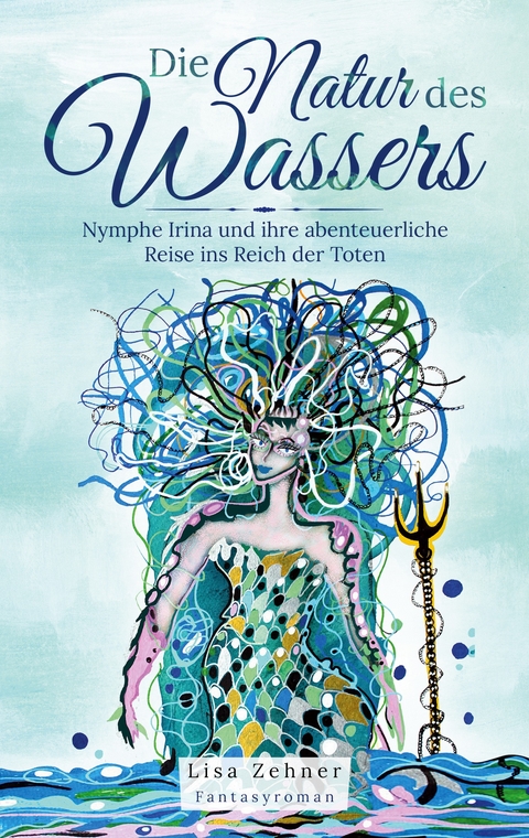 Die Natur des Wassers - Lisa Zehner