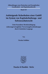 Aufsteigende Sicherheiten einer GmbH im System von Kapitalerhaltungs- und Solvenzschutzrecht. - Nicolas Schl&uuml;ter