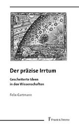 Der pr&auml;zise Irrtum - Felix Gartmann