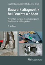 Bauwerksdiagnostik bei Feuchtesch&auml;den - Gunter Hankammer, Michael K. Resch