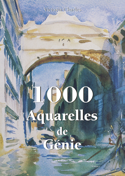 1000 Aquarelles de Génie -  Victoria Charles