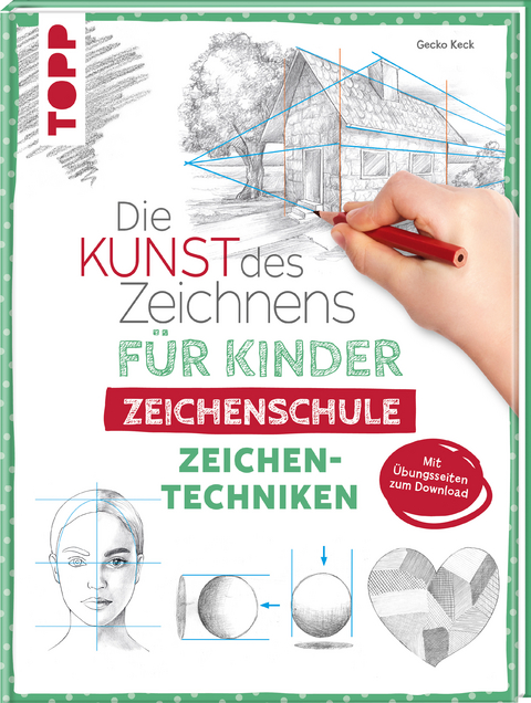Die Kunst des Zeichnens f&uuml;r Kinder Zeichenschule - Zeichentechniken - Gecko Keck