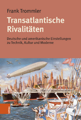 Transatlantische Rivalit&auml;ten - Frank Trommler