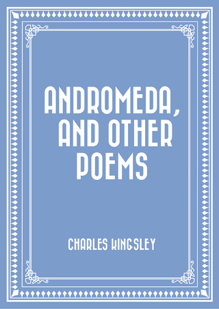 Andromeda, and Other Poems