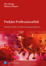 Prek&auml;re Professionalit&auml;t - Elke Alsago, Nikolaus Meyer