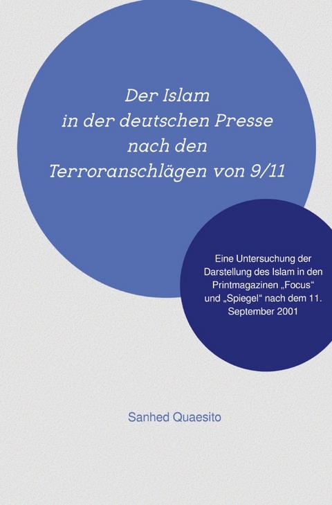 Der Islam in der deutschen Presse nach den Terroranschl&auml;gen von 9/11 - Sanhed Quaesito