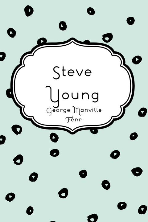 Steve Young -  George Manville Fenn