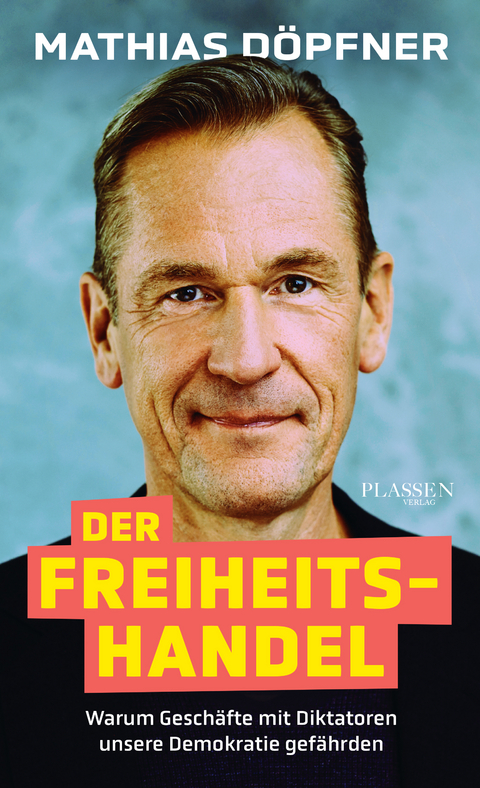 Der Freiheitshandel - Mathias D&ouml;pfner