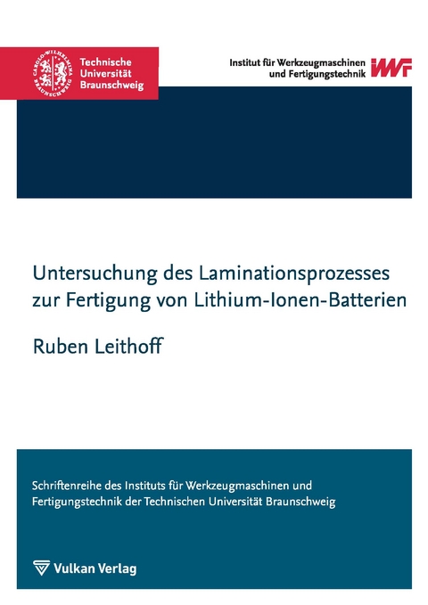 Untersuchung des Laminationsprozesses zur Fertigung von Lithium-Ionen-Batterien - Ruben Leithoff