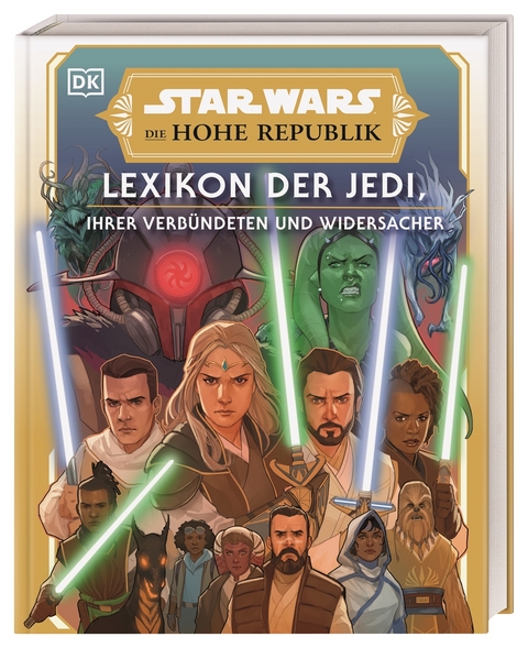 Star Wars&trade; Die Hohe Republik Lexikon der Jedi, ihrer Verb&uuml;ndeten und Widersacher - Amy Richau, Megan Crouse