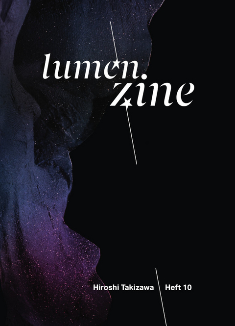 Lumen Zine Heft 10: Hiroshi Takizawa - 
