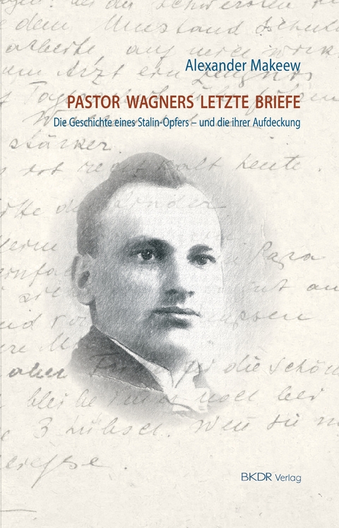 Pastor Wagners letzte Briefe. - Alexander Makeew