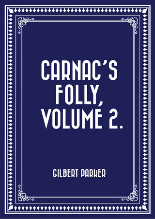 Carnac's Folly, Volume 2.