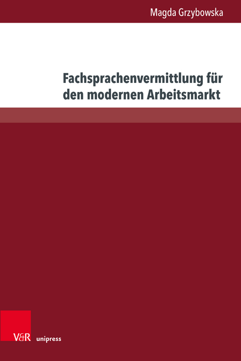 Fachsprachenvermittlung f&uuml;r den modernen Arbeitsmarkt - Magda Grzybowska