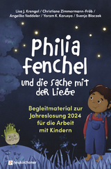 Philia Fenchel und die Sache mit der Liebe - Lisa J. Krengel, Christiane Zimmermann-Fr&ouml;b, Angelika Veddeler, Yoram K. Karusya, Svenja Blaczek