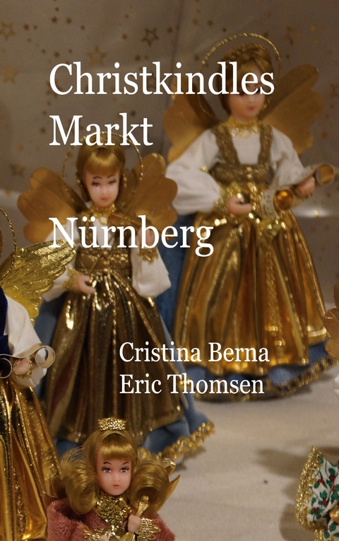 Christkindlesmarkt N&uuml;rnberg - Cristina Berna, Eric Thomsen