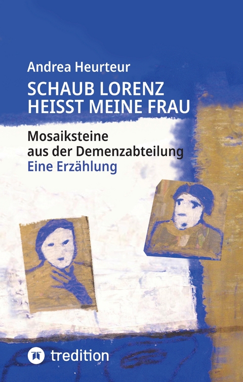 Schaub Lorenz heisst meine Frau - Andrea Heurteur
