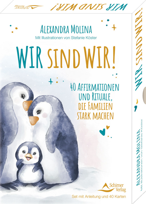 Wir sind wir! - 40 Affirmationen und Rituale, die Familien stark machen - Alexandra Molina, Stefanie K&ouml;ster