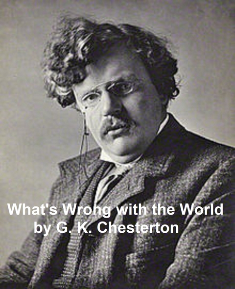 What's Wrong with the World -  G. K. Chesterton