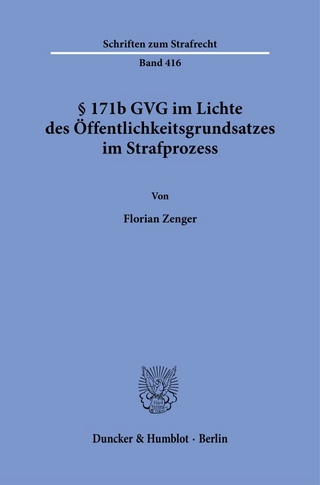 § 171b GVG im Lichte des Öffentlichkeitsgrundsatzes im Strafprozess.