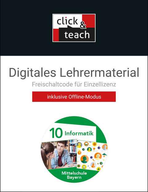 Informatik &ndash; Mittelschule Bayern / Informatik Mittelschule BY click & teach 10 Box - Thomas Ernst, Kilian Hacker, Thomas Seidl, Verena Seubert, Laszlo Wenzl