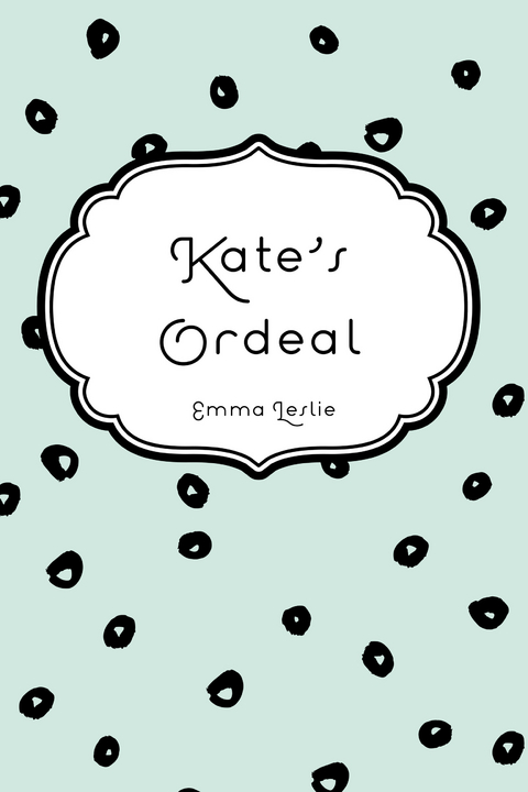 Kate's Ordeal -  Emma Leslie