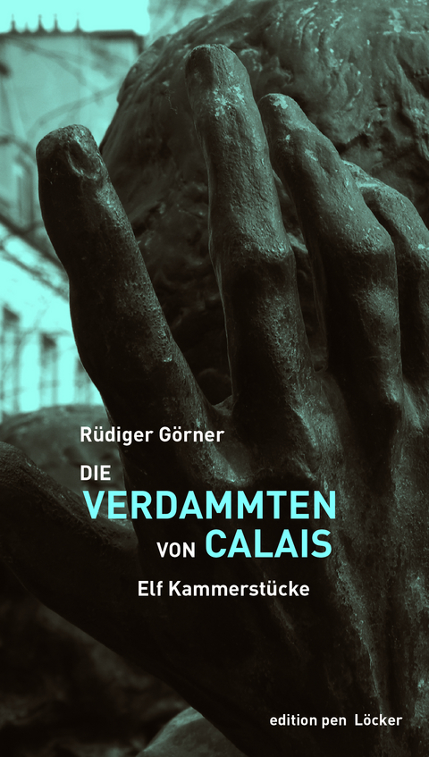 Die Verdammten von Calais - R&uuml;diger G&ouml;rner