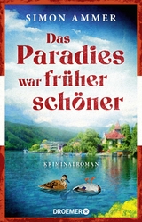 Das Paradies war fr&uuml;her sch&ouml;ner - Simon Ammer