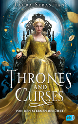 Thrones and Curses &ndash; Von den Sternen ber&uuml;hrt - Laura Sebastian